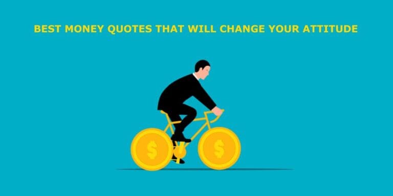 Read more about the article Best Money Quotes That Will Change Your Attitude