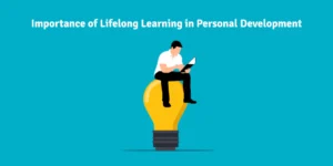 Read more about the article How important is Lifelong Learning in your Personal Development journey?