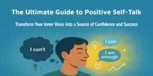 Read more about the article The Ultimate Guide to Self-Talk: How Positive Self-Talk Transforms Your Mindset, Confidence and Life